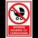 Semn pentru interzicerea accesului cu carucioare